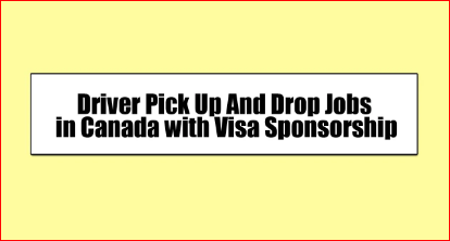 Driver Pick Up And Drop Jobs in Canada with Visa Sponsorship
