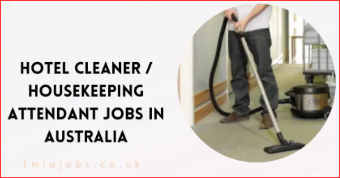 Hotel Cleaner/Housekeeping Attendant Jobs in Australia with Visa Sponsorship
