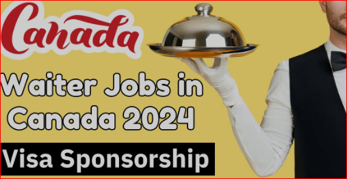 Hotels Waiters Job in Canada 2024 with Free Visa Sponsorship